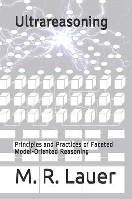 Ultrareasoning: Principles and Practices of Fac... 1731162383 Book Cover