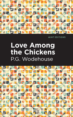 Love Among the Chickens 1513206486 Book Cover