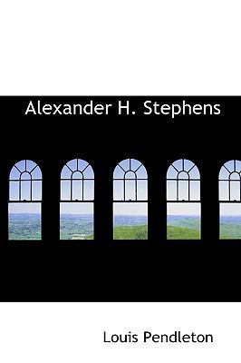 Alexander H. Stephens 1113612975 Book Cover