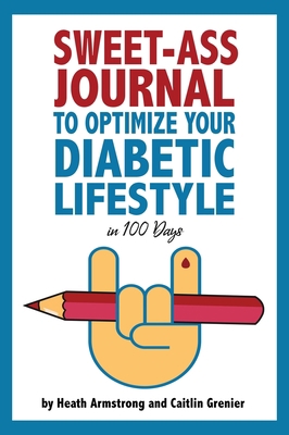 Sweet-Ass Journal to Optimize Your Diabetic Lif... 1734232900 Book Cover