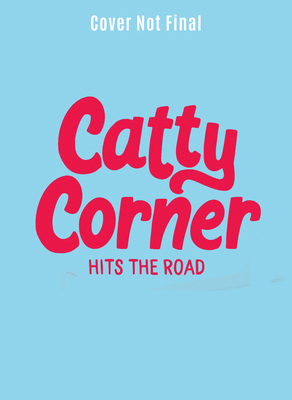 Catty Corner Hits the Road 1454956518 Book Cover