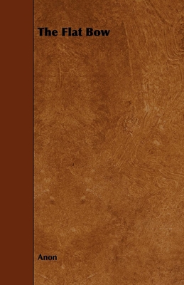 The Flat Bow 1443767166 Book Cover