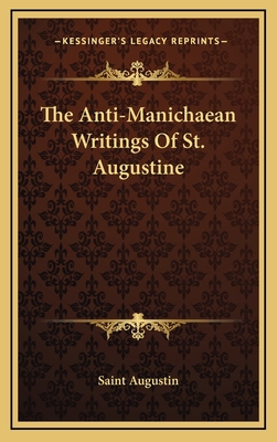 The Anti-Manichaean Writings of St. Augustine 116338755X Book Cover