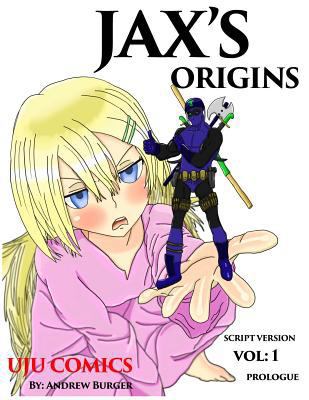 Jax's Origins: Volume 1: Prologue (Script Version) 1973825864 Book Cover