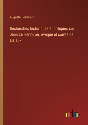 Recherches historiques et critiques sur Jean Le... [French] 3385070023 Book Cover