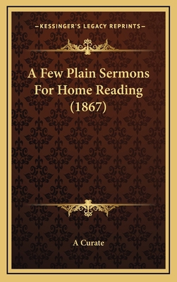 A Few Plain Sermons for Home Reading (1867) 116472150X Book Cover