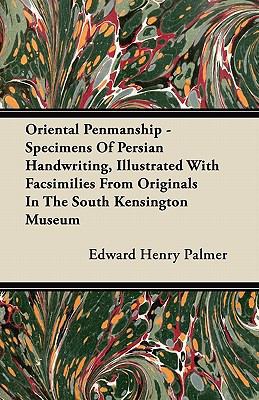Oriental Penmanship - Specimens of Persian Hand... 1446069508 Book Cover