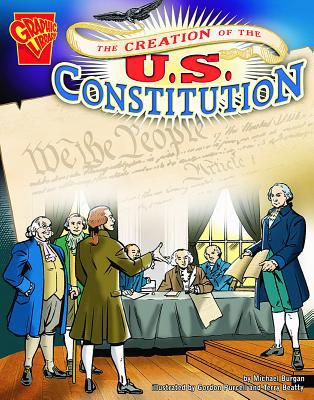 The Creation of the U.S. Constitution 0736864911 Book Cover