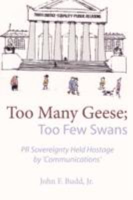 Too Many Geese; Too Few Swans: PR Sovereignty H... 1434380777 Book Cover