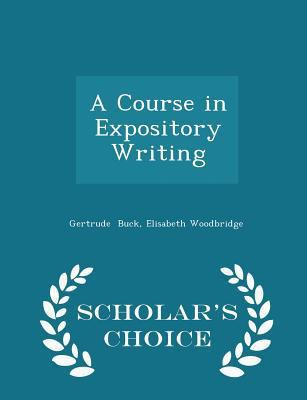 A Course in Expository Writing - Scholar's Choi... 1297085523 Book Cover