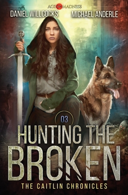 Hunting The Broken: Age Of Madness - A Kurtheri... 1642020672 Book Cover