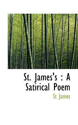 St. James's: A Satirical Poem 1117424073 Book Cover
