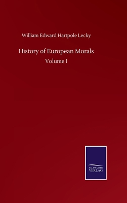 History of European Morals: Volume I 3752507276 Book Cover