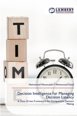 Decision Intelligence for Managing Decision Lat... 6630151003 Book Cover