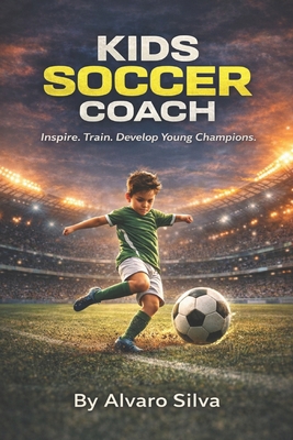 Kids Soccer Coach B0DKK1QJLH Book Cover