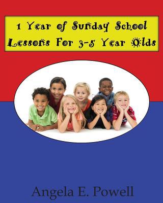 1 Year of Sunday School Lessons For 3-5 Year Olds 0999159402 Book Cover