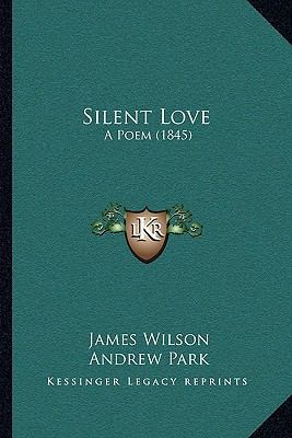 Silent Love: A Poem (1845) 1164832395 Book Cover