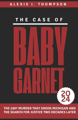 The Case of Baby Garnet 2024: The 1997 Murder T...            Book Cover