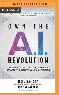 Own the A.I. Revolution: Unlock Your Artificial... 1799761975 Book Cover