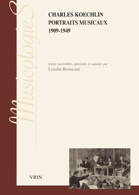 Portraits Musicaux: 1909-1949 [French] 2711631435 Book Cover