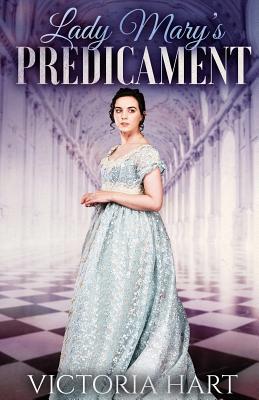 Lady Mary's Predicament: Clean and Sweet Regenc... 1091562962 Book Cover