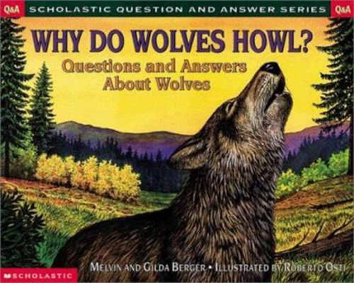 Why Do Wolves Howl?: Questions and Answers abou... 0439193796 Book Cover