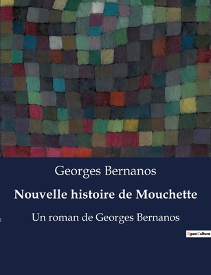 Nouvelle histoire de Mouchette: Un roman de Geo... [French] B0BYRP6NFX Book Cover