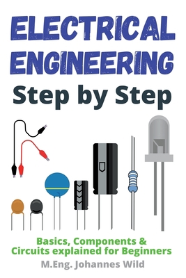 Electrical Engineering Step by Step: Basics, Co... 3949804749 Book Cover