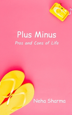 Plus Minus: Pros and Cons of Life 1696375398 Book Cover