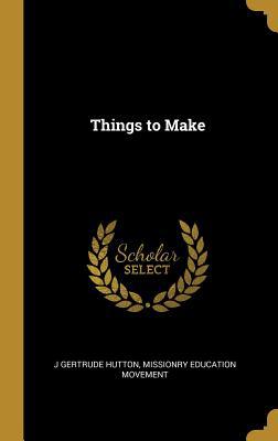 Things to Make 1010459597 Book Cover