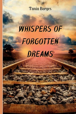 Whispers Of Forgotten Dreams B0D1Y5SYKM Book Cover