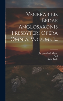 Venerabilis Bedae Anglosaxonis Presbyteri Opera... [Latin] 1019538252 Book Cover