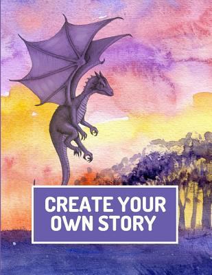 Create Your Own Story: Write and Illustrate Sto... 1790796059 Book Cover