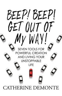 Beep! Beep! Get Out of My Way!: Seven Tools for... Book Cover