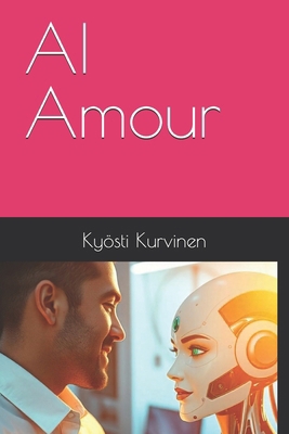 AI Amour B0DLZG7LFS Book Cover