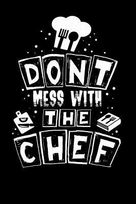 Don't Mess With The Chef: 120 Pages I 6x9 I Gra... 1082156205 Book Cover