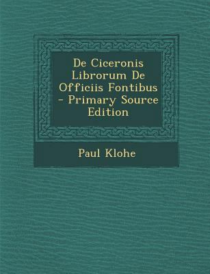 de Ciceronis Librorum de Officiis Fontibus [Latin] 1287408486 Book Cover