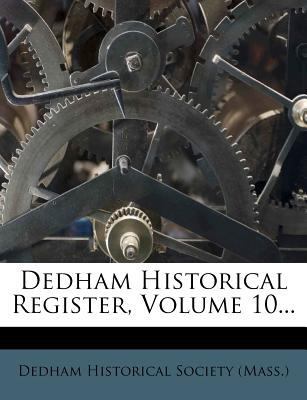 Dedham Historical Register, Volume 10... 1247583422 Book Cover