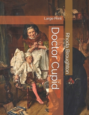 Doctor Cupid: Large Print 1678437425 Book Cover