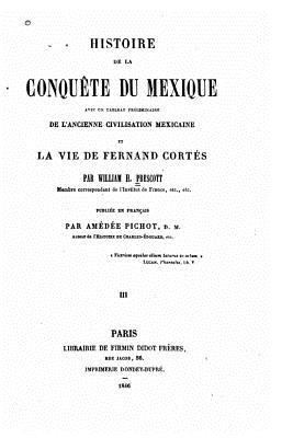 Histoire de la conquête du Mexique avec un tabl... [French] 1532729839 Book Cover