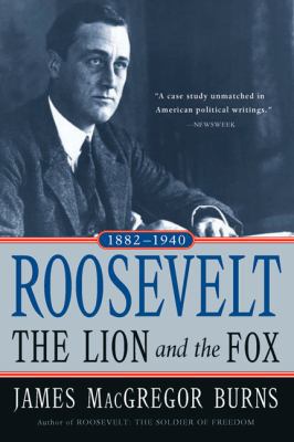 Roosevelt: The Lion and the Fox, 1882-1940 0156027623 Book Cover