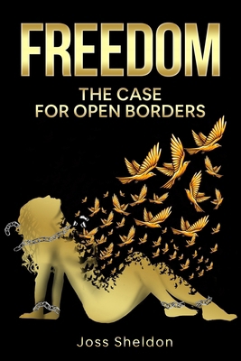 Freedom: The Case For Open Borders B0D38GR5P1 Book Cover