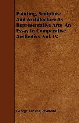 Painting, Sculpture And Architecture As Represe... 1444697307 Book Cover