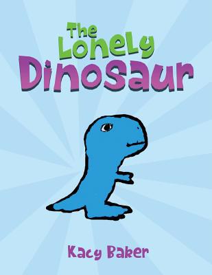 The Lonely Dinosaur 1970081627 Book Cover