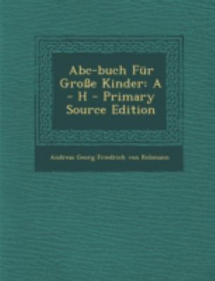 ABC-Buch Fur Grosse Kinder: A - H [German] 1293455156 Book Cover