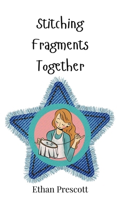 Stitching Fragments Together 3690746094 Book Cover