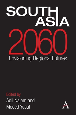 South Asia 2060: Envisioning Regional Futures 0857280740 Book Cover