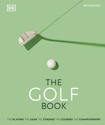 The Golf Book: The Players • The Gear • The Str... 0241501717 Book Cover