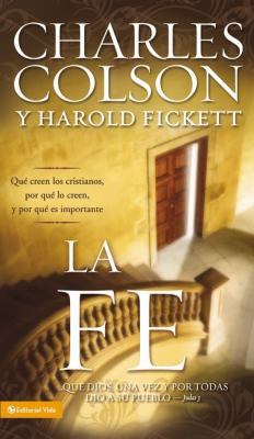 La Fe: Que Creen los Cristianos, Porque Lo Cree... [Spanish] 0829755241 Book Cover