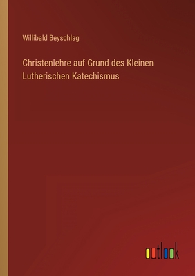 Christenlehre auf Grund des Kleinen Lutherische... [German] 3368612921 Book Cover